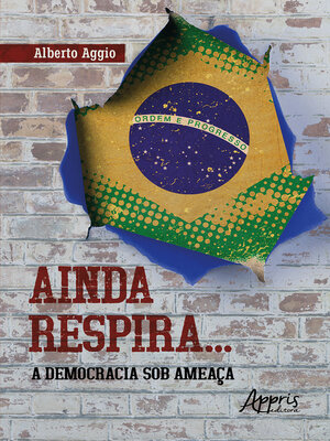 cover image of Ainda Respira... a Democracia Sob Ameaça